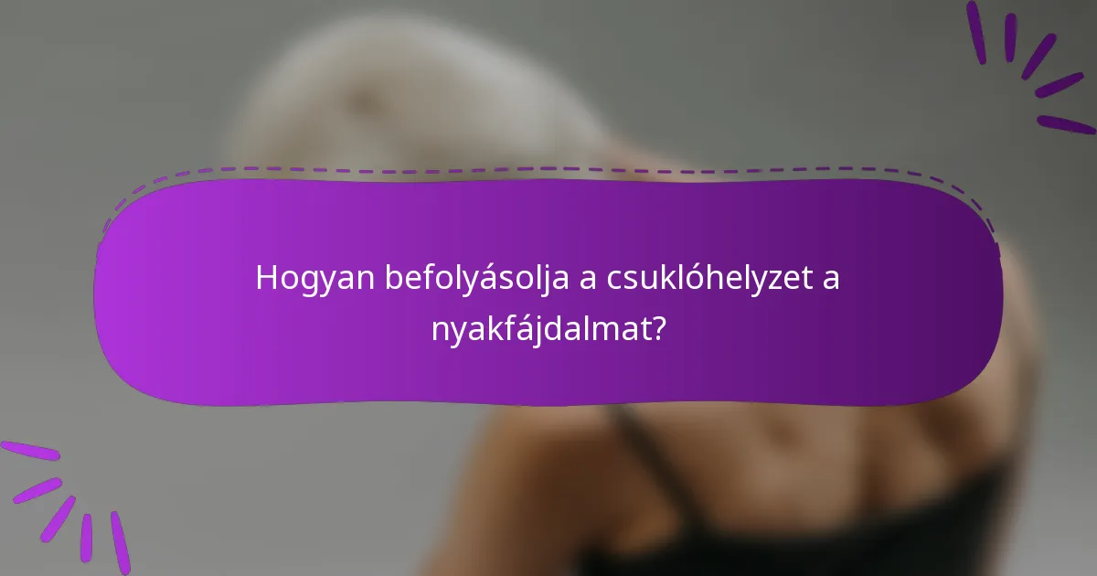 Hogyan befolyásolja a csuklóhelyzet a nyakfájdalmat?